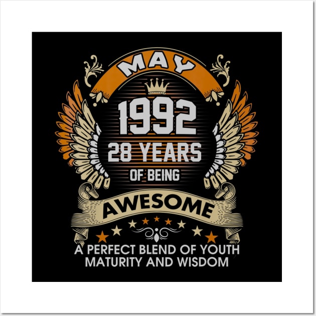 Born In MAY 1992 28 Years Of Being Awesome Birthday Wall Art by teudasfemales